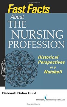 portada Fast Facts About the Nursing Profession: Historical Perspectives in a Nutshell (en Inglés)