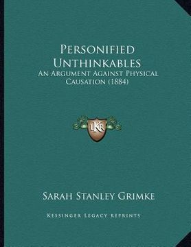 portada personified unthinkables: an argument against physical causation (1884) (en Inglés)