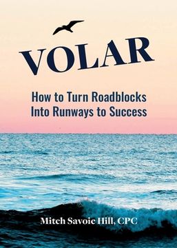 portada Volar: How to Turn Roadblocks Into Runways to Success (in English)