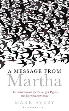 portada A Message from Martha: The Extinction of the Passenger Pigeon and Its Relevance Today (en Inglés)