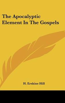 portada the apocalyptic element in the gospels (en Inglés)