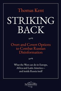 portada Striking Back: Overt and Covert Options to Combat Russian Disinformation (en Inglés)