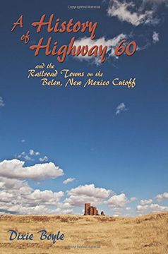 portada A History of Highway 60 and the Railroad Towns on the Belen, New Mexico Cutoff
