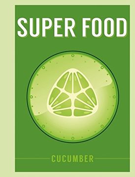 portada Super Food: Cucumber (Superfoods)