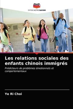 portada Les relations sociales des enfants chinois immigrés (en Francés)