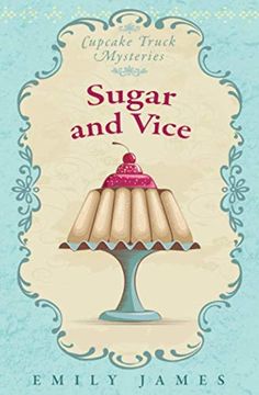 portada Sugar and Vice: Cupcake Truck Mysteries (en Inglés)