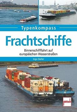 portada Frachtschiffe: Binnenschifffahrt auf Europäischen Wasserstraßen (Typenkompass) (en Alemán)