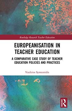 portada Europeanisation in Teacher Education: A Comparative Case Study of Teacher Education Policies and Practices (Routledge Research in Teacher Education) 