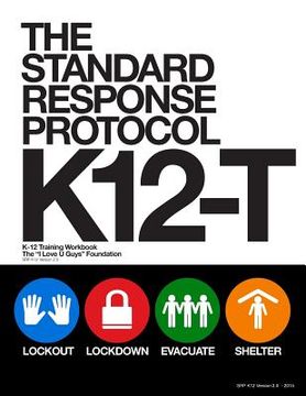 portada The Standard Response Protocol - K12-T: K-12 Training Workbook (en Inglés)