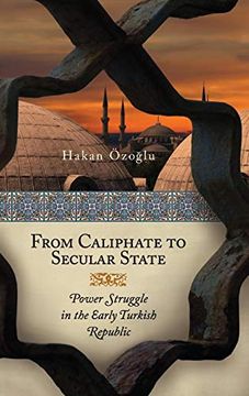 portada From Caliphate to Secular State: Power Struggle in the Early Turkish Republic (en Inglés)