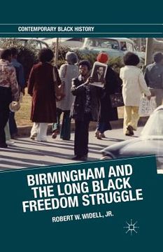portada Birmingham and the Long Black Freedom Struggle (en Inglés)