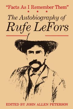 portada Facts as i Remember Them: The Autobiography of Rufe Lefors 