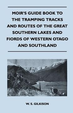 portada moir's guide book to the tramping tracks and routes of the great southern lakes and fiords of western otago and southland (en Inglés)
