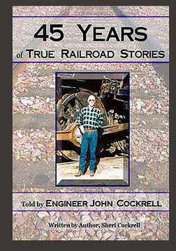 portada 45 Years of True Railroad Stories: Told by Engineer John Cockrell (en Inglés)