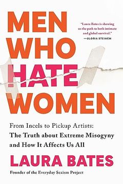 portada Men who Hate Women: From Incels to Pickup Artists: The Truth About Extreme Misogyny and how it Affects us all (en Inglés)