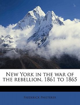 portada new york in the war of the rebellion, 1861 to 1865 (en Inglés)