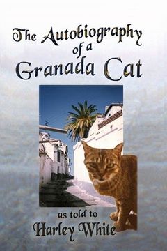 portada The Autobiography of a Granada Cat -- As told to Harley White (in English)