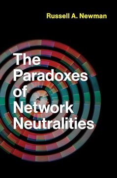 portada The Paradoxes of Network Neutralities (Information Policy) (en Inglés)