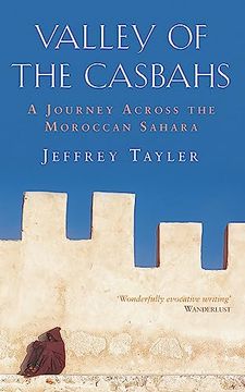 portada Valley of the Casbahs: A Journey Across the Moroccan Sahara (in English)