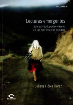 portada LECTURAS EMERGENTES II (2ªED) SUBJETIVIDAD PODER Y DESEO EN LOS MOVIMIENTOS SOCIALES