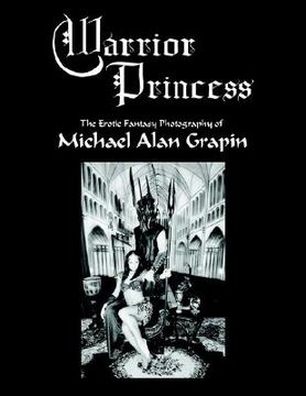 portada warrior princess: the erotic fantasy photography of michael alan grapin