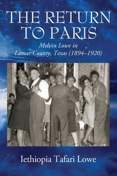 portada The Return to Paris: Melvin Lowe in Lamar County, Texas (1894 - 1920) (en Inglés)