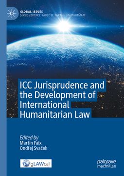 portada ICC Jurisprudence and the Development of International Humanitarian Law (in English)