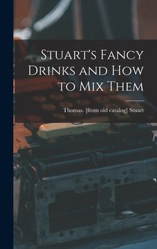 portada Stuart's Fancy Drinks and how to mix Them (en Inglés)
