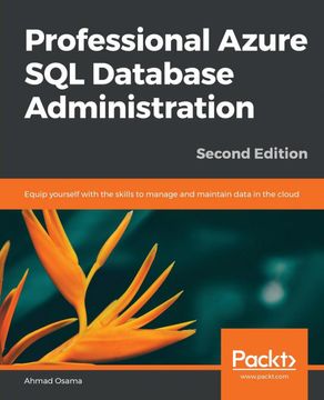 portada Professional Azure sql Database Administration: Equip Yourself With the Skills to Manage and Maintain Data in the Cloud, 2nd Edition (in English)