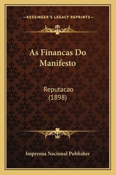 portada As Financas Do Manifesto: Reputacao (1898) (en Portugués)