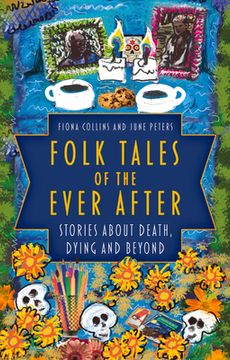 portada Folk Tales of the Ever After: Stories About Death, Dying and Beyond (in English)