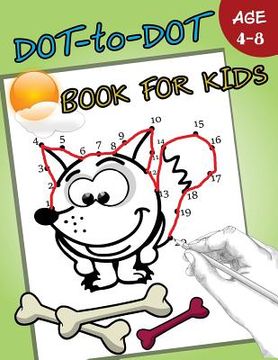 portada Dot-to-Dot Book For Kids Ages 4-8: Children Activity Connect the dots (en Inglés)