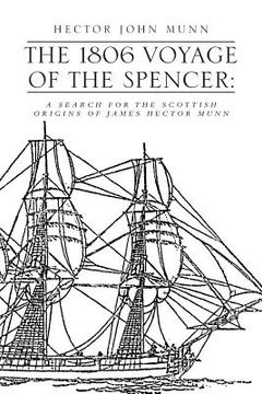 portada The 1806 Voyage of the Spencer: A Search for the Scottish Origins of James Hector Munn (en Inglés)