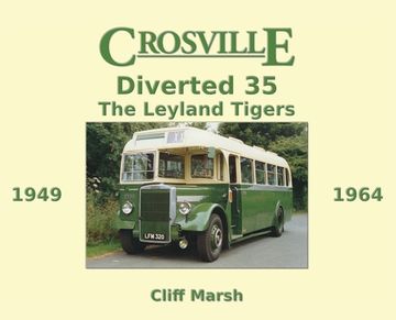 portada Crosville Diverted 35: The Leyland Tigers 1949-1964 (en Inglés)