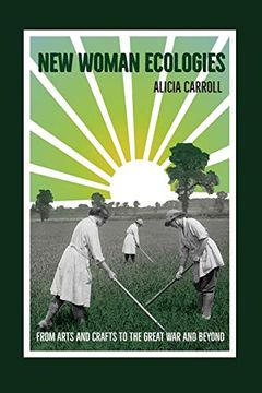 portada New Woman Ecologies: From Arts and Crafts to the Great war and Beyond (Under the Sign of Nature) 