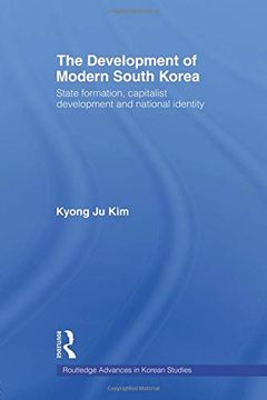 portada the development of modern south korea,state formation, capitalist development and national identity