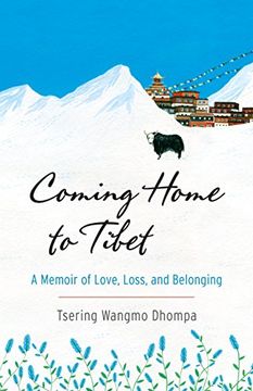 portada Coming Home to Tibet: A Memoir of Love, Loss, and Belonging (in English)