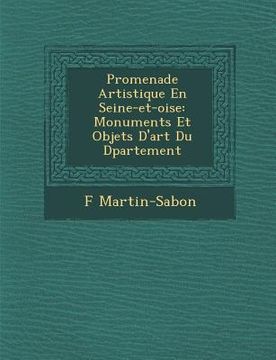 portada Promenade Artistique En Seine-Et-Oise: Monuments Et Objets D'Art Du D Partement (en Francés)