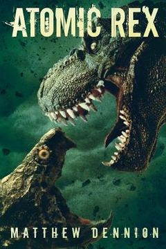 portada Atomic Rex: A Kaiju Thriller (in English)