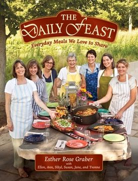 portada The Daily Feast: Everyday Meals We Love to Share (en Inglés)