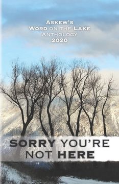 portada Sorry You're Not Here: Askew's Word on the Lake Anthology 2020 (en Inglés)