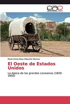 portada El Oeste de Estados Unidos: La Época de las Grandes Caravanas (1820-1850) (in Spanish)