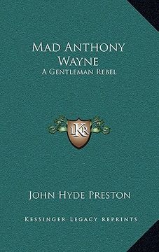 portada mad anthony wayne: a gentleman rebel (en Inglés)
