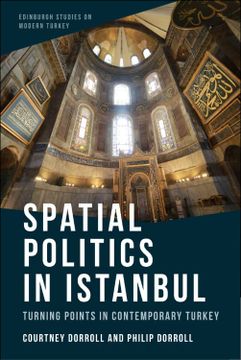 portada Spatial Politics in Istanbul: Turning Points in Contemporary Turkey (Edinburgh Studies on Modern Turkey) (en Inglés)