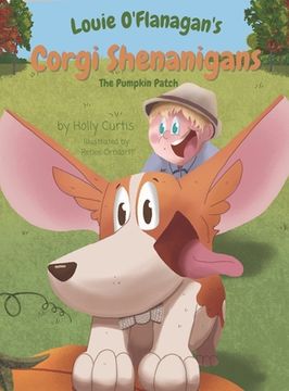 portada Louie O'Flanagan's Corgi Shenanigans: The Pumpkin Patch: The Pumpkin Patch (en Inglés)