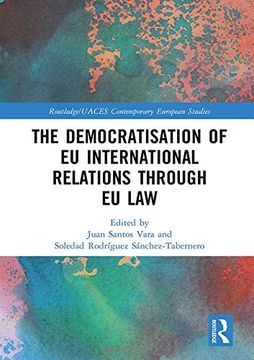 portada The Democratisation of EU International Relations Through EU Law (en Inglés)