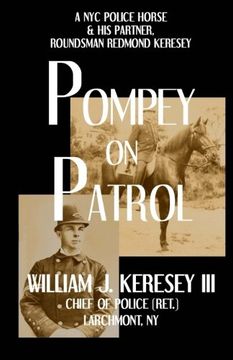 portada Pompey On Patrol: A NYC Police Horse and his Partner, Roundsman Redmond P. Keresey