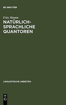 portada Naturlich-Sprachliche Quantoren: Modelltheoretische Untersuchungen zu Universellen Semantischen Beschrankungen (in German)