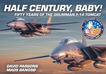portada Half Century, Baby! Fifty Years of the Grumman F-14 Tomcat (en Inglés)