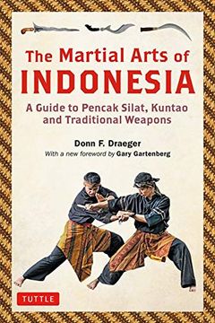 portada The Martial Arts of Indonesia: A Guide to Pencak Silat, Kuntao and Traditional Weapons